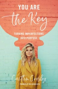 Caitlin’s book, You Are the Key-Turning Imperfections into Purpose